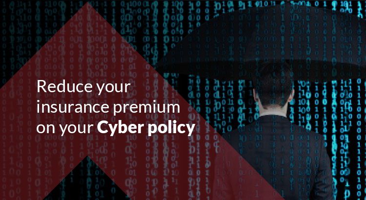 Reduce your insurance premium on your Cyber policy