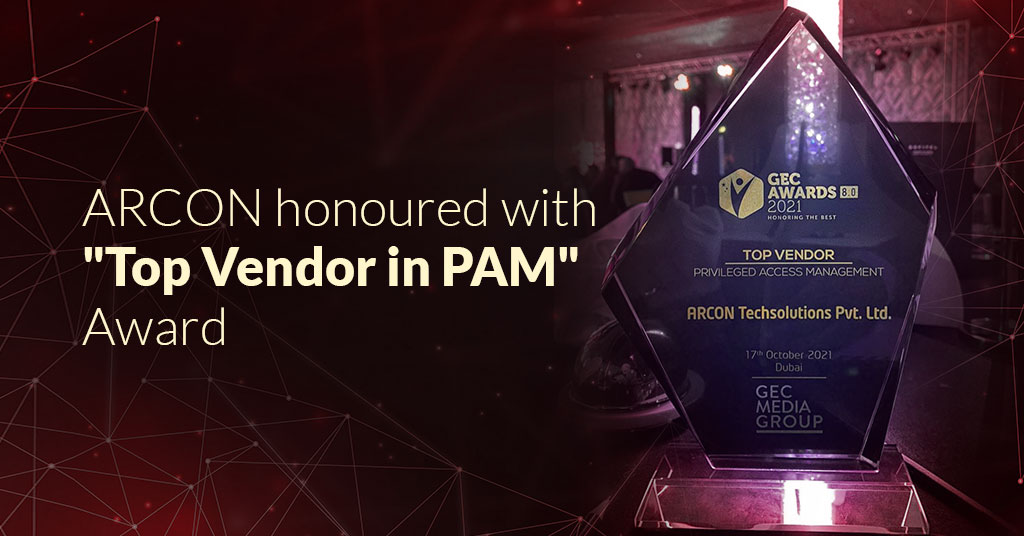 ARCON honoured with ‘Top Vendor in PAM’ Award