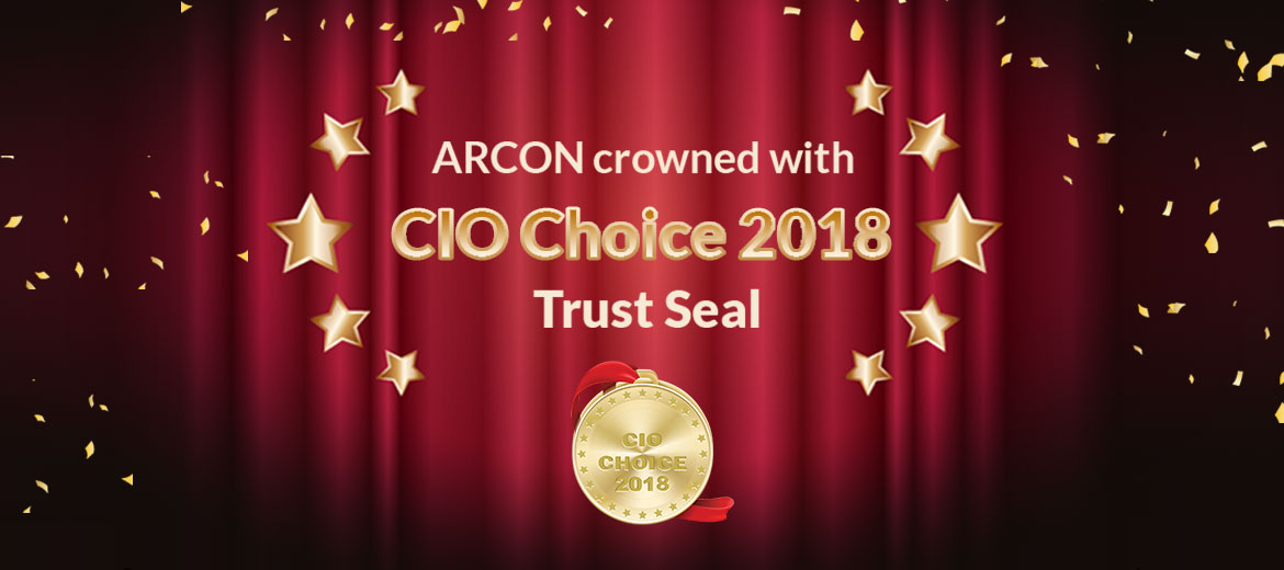 ARCON won the prestigious CIO CHOICE Award 2018 as one of the most trusted and preferred brands in the Information Security domain